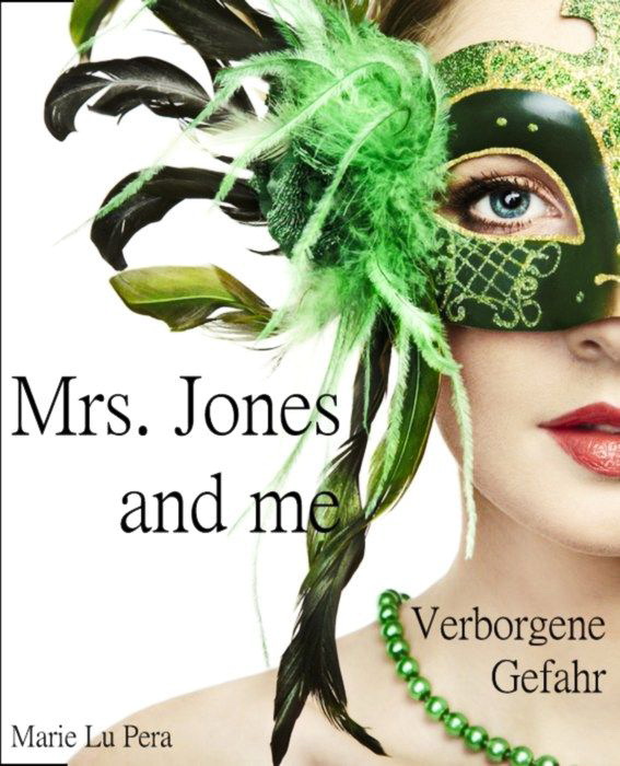 Mrs. Jones and me 01 - Verborgene Gefahr