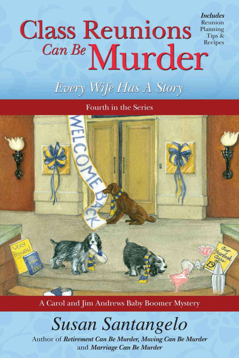 Class Reunions Can Be Murder -- Every Wife Has A Story; A Carol and Jim Andrews Baby Boomer Mystery (A Baby Boomer Mystery Book 4)