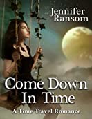 Come Down In Time (A Time Travel Romance)