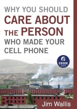 Why You Should Care About the Person Who Made Your Cell Phone (Ebook Shorts)