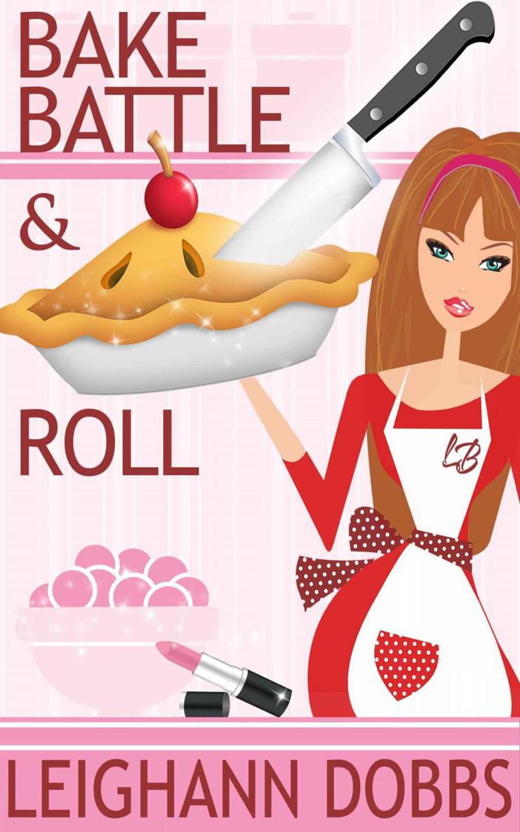 Bake, Battle &amp; Roll (Lexy Baker Cozy Mystery Series Book 6)