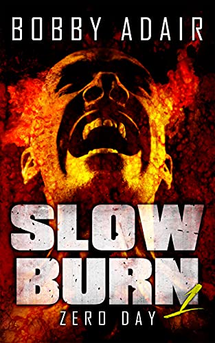 Slow Burn: Zero Day, Book 1