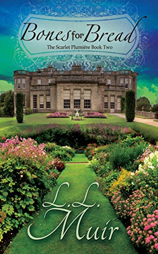 Bones for Bread (A Regency Romance): (Book 2) (Scarlet Plumiere)
