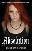 Absolution - The First Book Of The Vampire Immortalis Trilogy