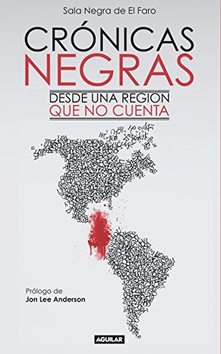 Cr&oacute;nicas Negras. Desde una regi&oacute;n que no cuenta (Spanish Edition)