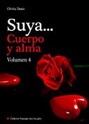 Suya, cuerpo y alma - Volumen 4 (Spanish Edition)