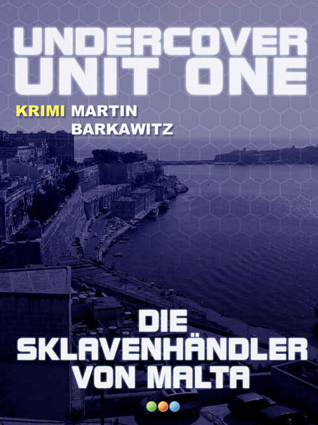 Die Sklavenhändler von Malta (Undercover Unit One 4) (German Edition)