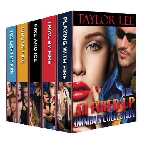 The All Fired Up OMNIBUS Collection: Riveting Romantic Suspense (The All Fired UP Series Book 7)