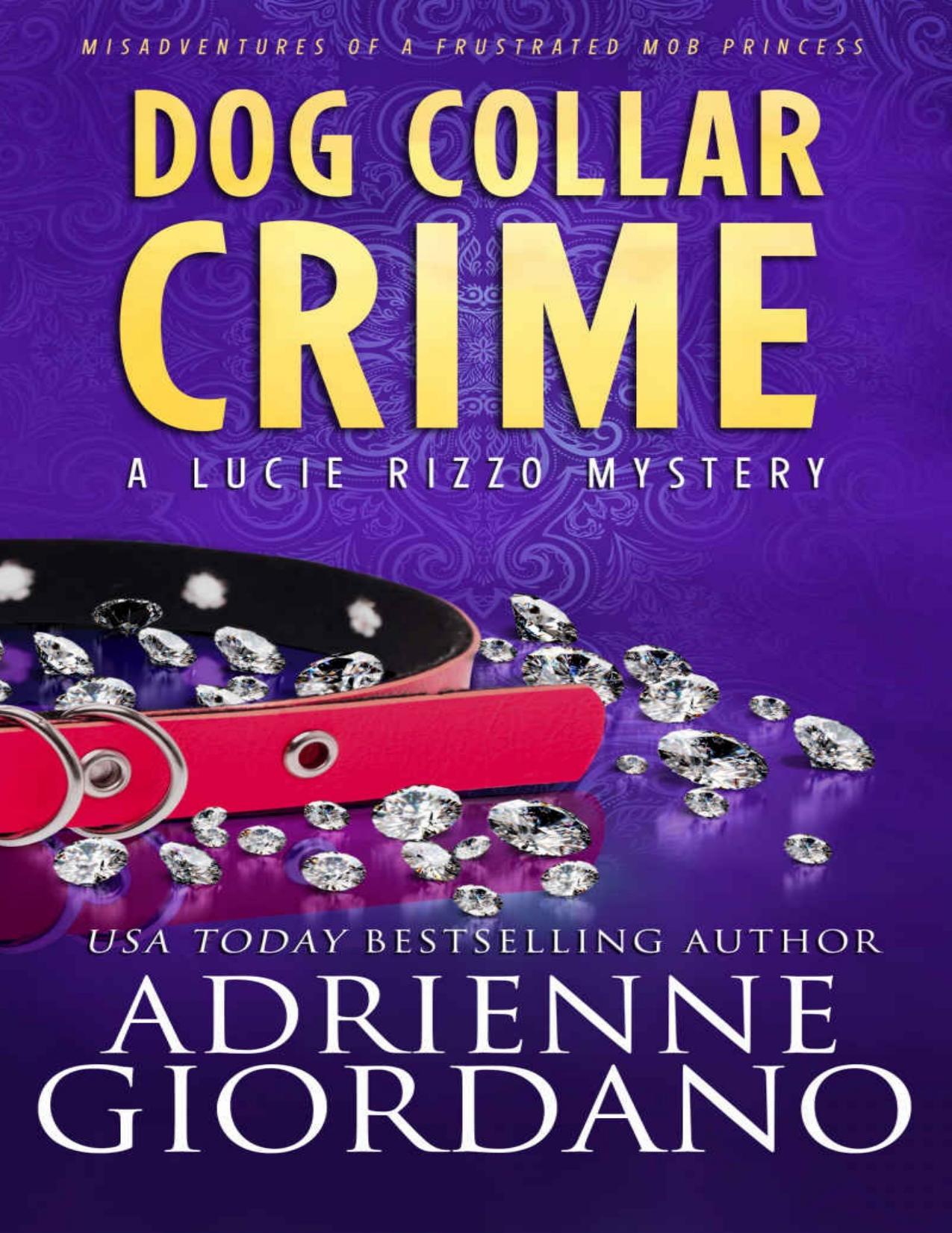 Dog Collar Crime: Misadventures of a Frustrated Mob Princess (A Lucie Rizzo Mystery Book 1)