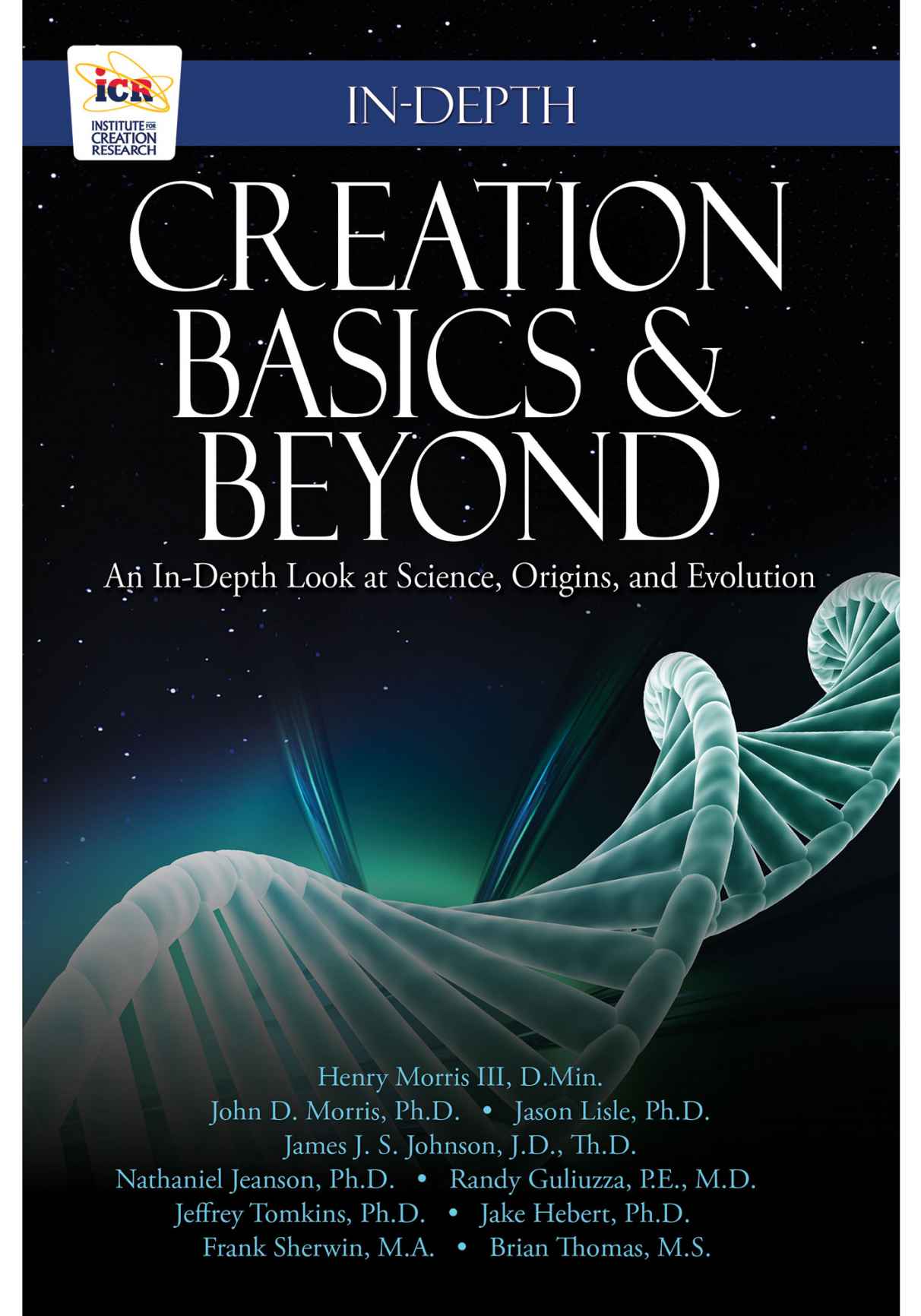 Creation Basics and Beyond: An In-Depth Look at Science, Origins, and Evolution