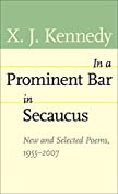 In a Prominent Bar in Secaucus: New and Selected Poems, 1955&ndash;2007 (Johns Hopkins: Poetry and Fiction)