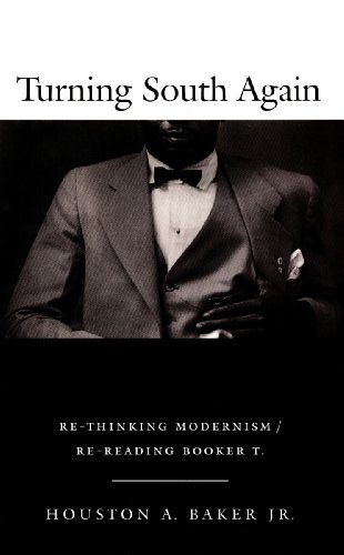 Turning South Again: Re-Thinking Modernism/Re-Reading Booker T.