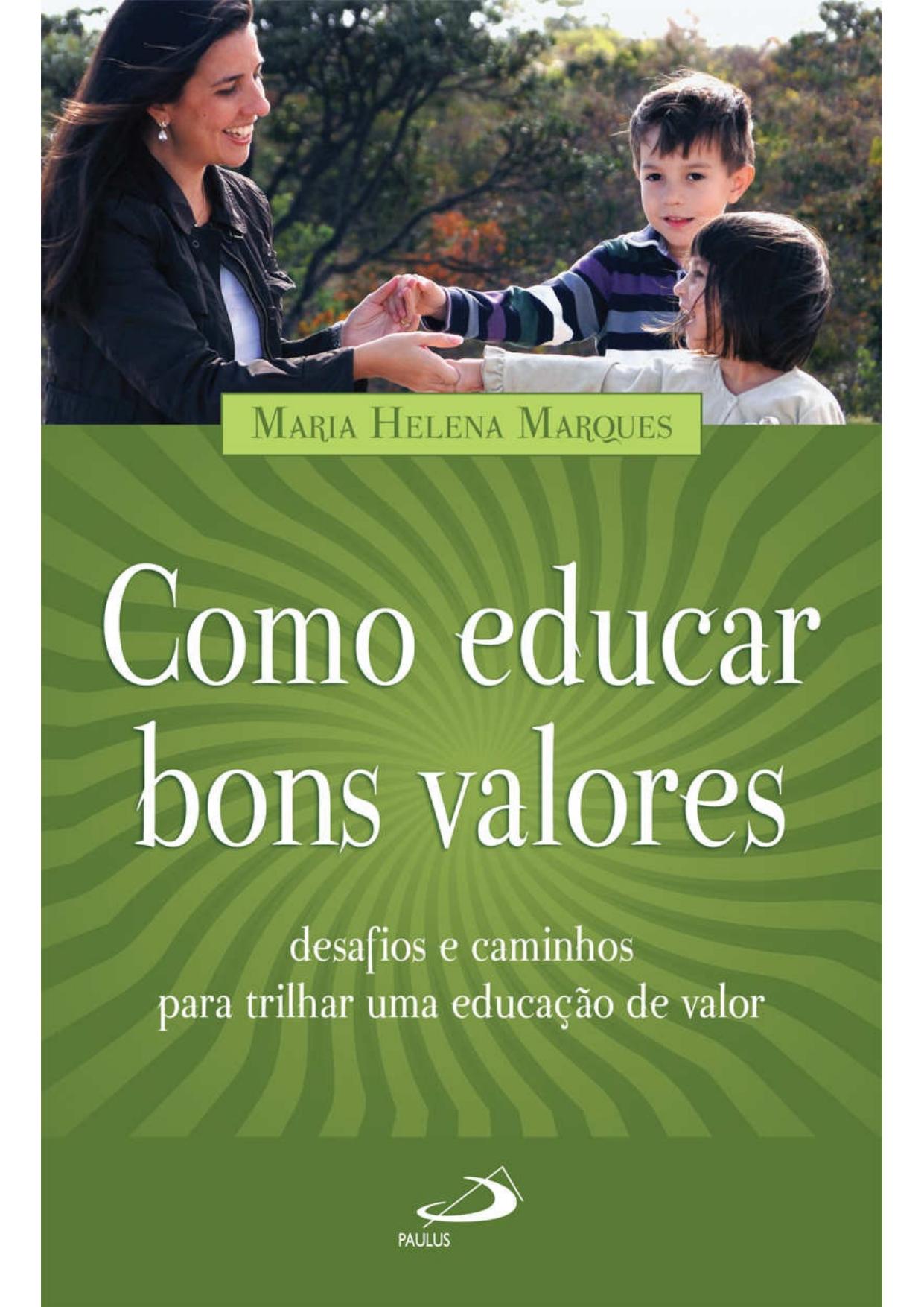 Como educar bons valores (Pedagogia e educação)