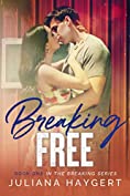 Breaking Free (The Breaking Series Book 1)