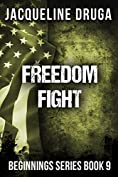 Freedom Fight: Beginnings Series Book 9