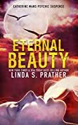 Eternal Beauty: A Gripping Serial Killer Thriller (Catherine Mans' Suspense Book 2)