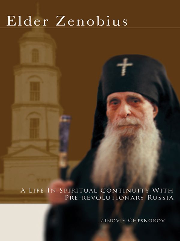 Elder Zenobius: A Life in Spiritual Continuity With Pre-Revolutionary Russia