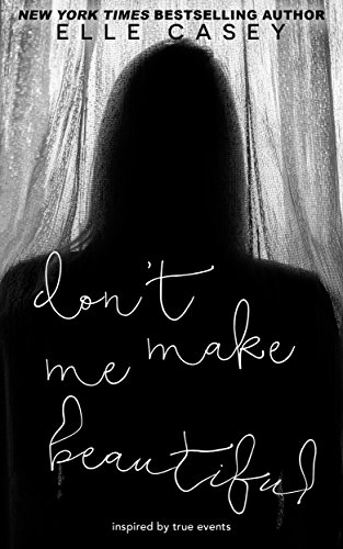 Don't Make Me Beautiful
