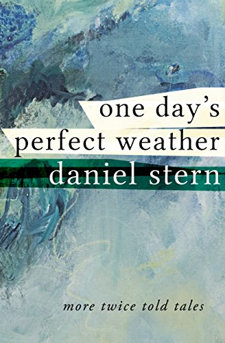 One Day's Perfect Weather: More Twice Told Tales