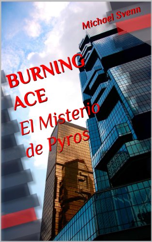 El Misterio de Pyros (BURNING ACE) (Spanish Edition)