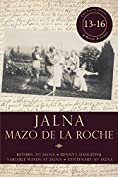 Jalna: Books 13-16: Return to Jalna / Renny's Daughter / Variable Winds at Jalna / Centenary at Jalna (Jalna Box-Set Book 4)