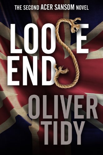 Loose Ends (The Acer Sansom Novels Book 2)
