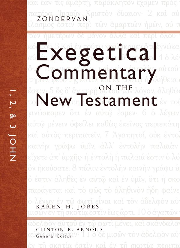 1, 2, and 3 John (Zondervan Exegetical Commentary on the New Testament)