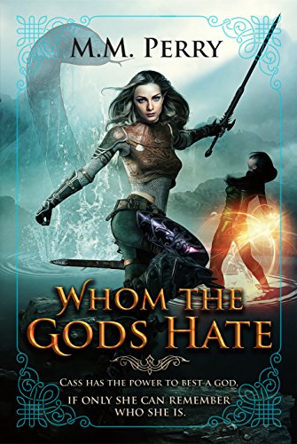 Whom the Gods Hate (Of Gods &amp; Mortals Book 2)