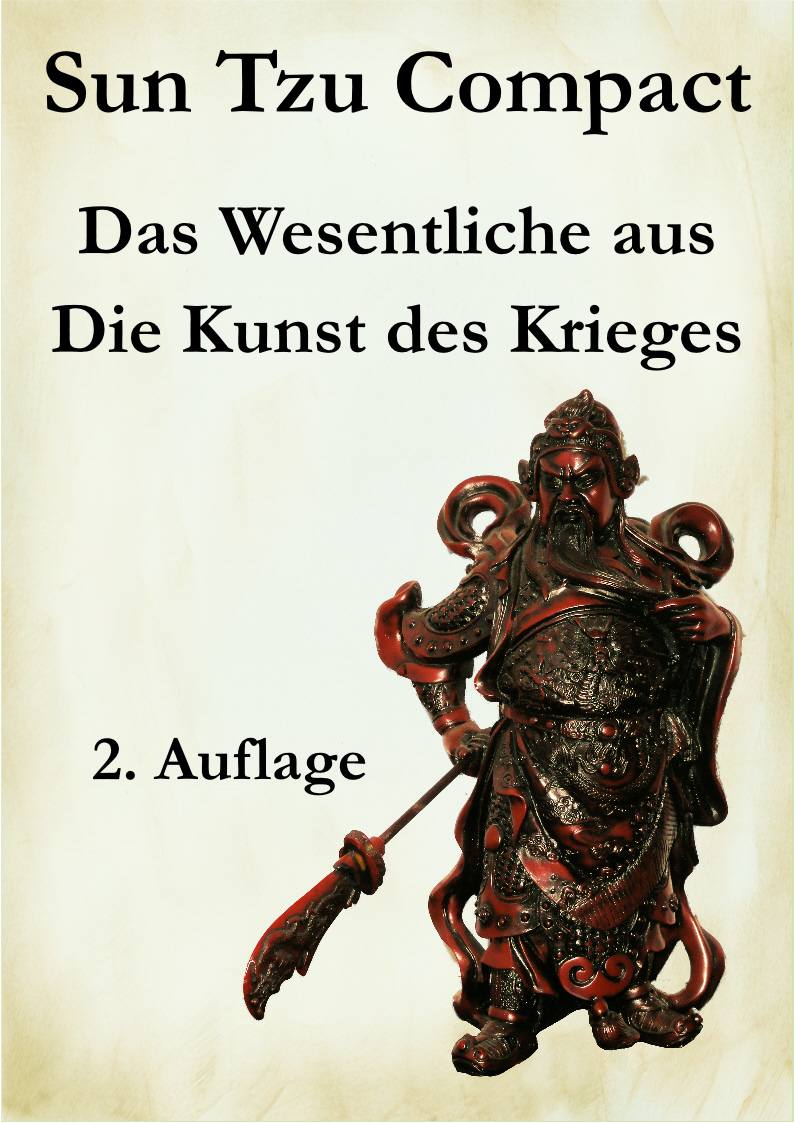 Sun Tzu Compact - Das Wesentliche aus die Kunst des Krieges (German Edition)