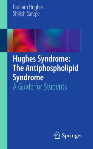 Hughes Syndrome: The Antiphospholipid Syndrome: A Guide for Students