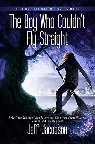 The Boy Who Couldn't Fly Straight: A Gay Teen Coming of Age Paranormal Adventure about Witches, Murder, and Gay Teen Love (Book 1, The Broom Closet Stories)