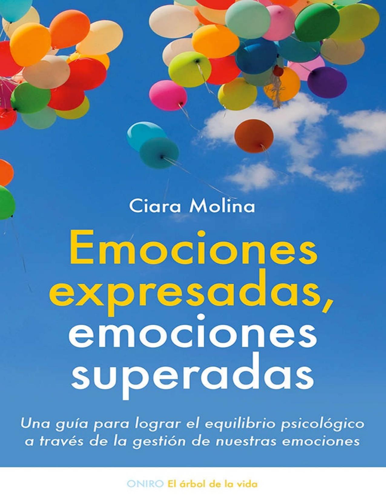 Emociones expresadas, emociones superadas: Una guía para lograr el equilibrio psicológico a través de la gestión de nuestras emociones (Spanish Edition)