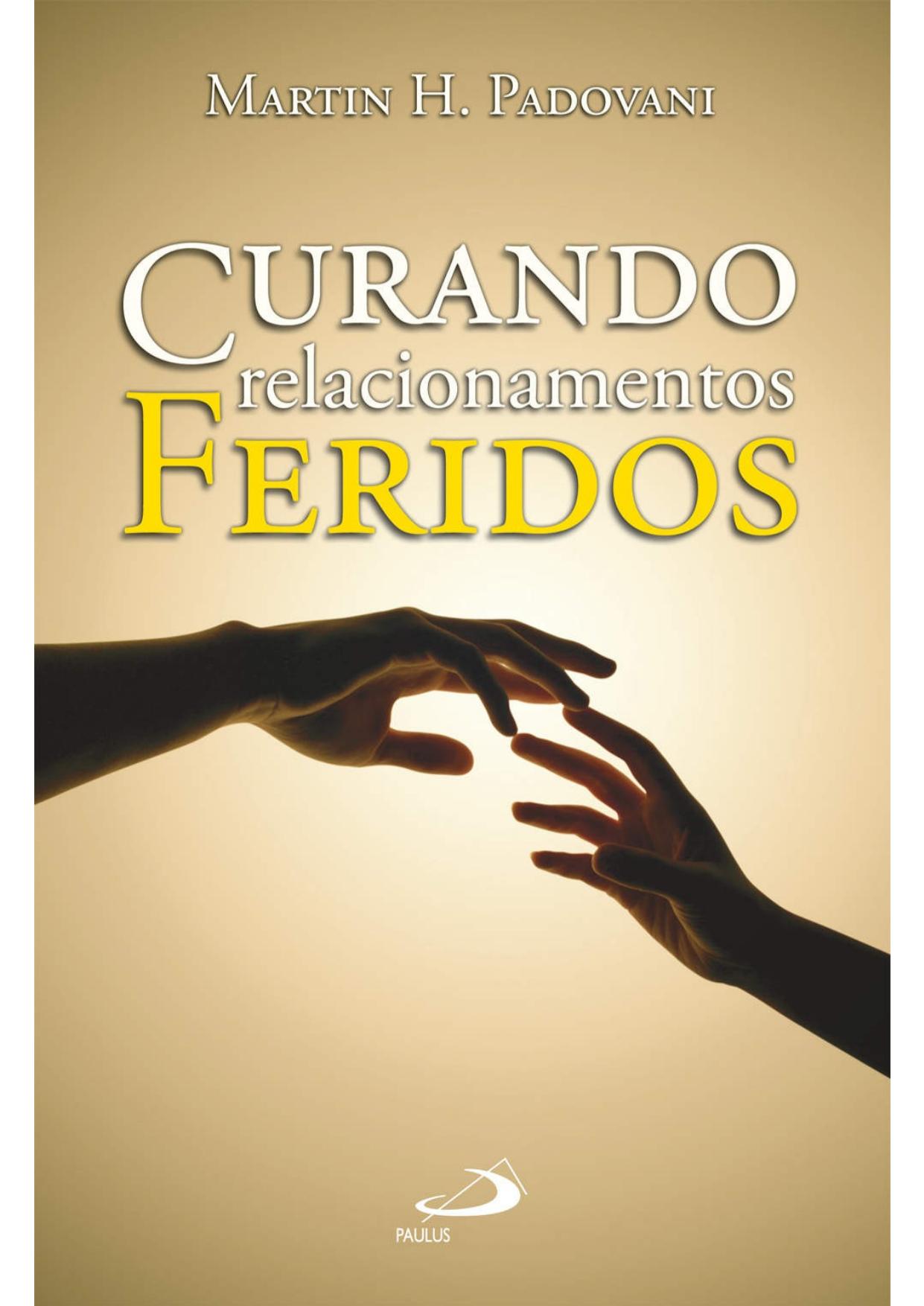 Curando relacionamentos feridos (Psicologia e Educação)