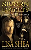 Sworn Loyalty - A Medieval Romance (The Sword of Glastonbury Series Book 7)