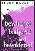 Bewitched, Bothered And Bewildered (Could It Be Magic?, Book 1)