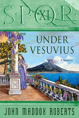 SPQR XI: Under Vesuvius: A Mystery (The SPQR Roman Mysteries Book 11)