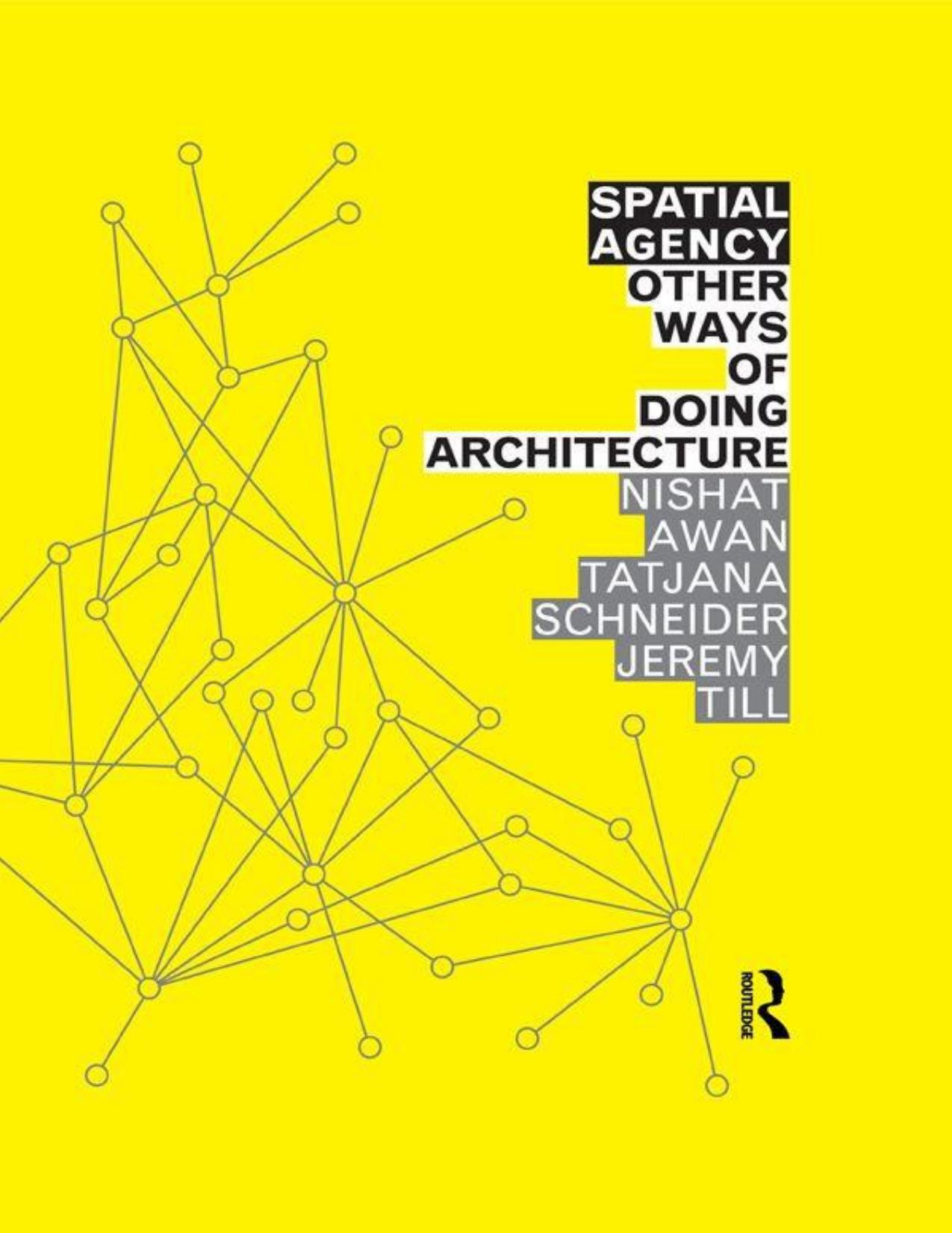 Spatial Agency: Other Ways of Doing Architecture