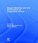 Illegal Markets and the Economics of Organized Crime