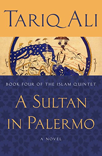 A Sultan in Palermo: A Novel (The Islam Quintet Book 4)