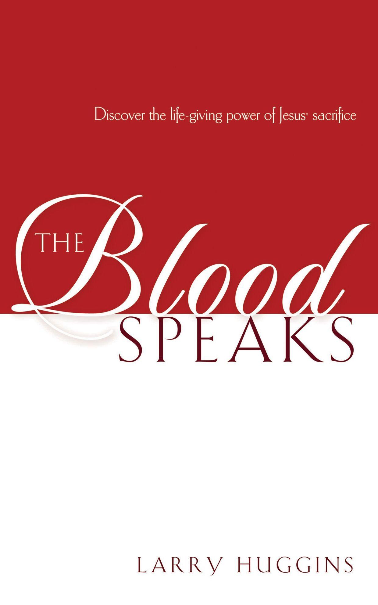 The Blood Speaks
