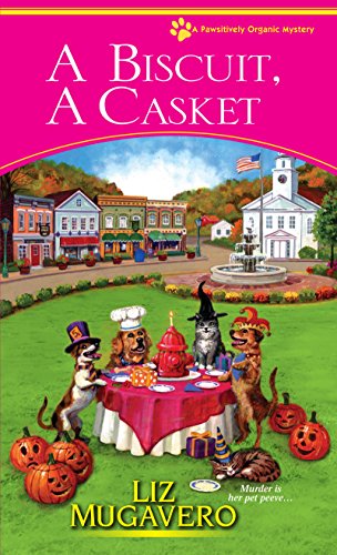 A Biscuit, a Casket (A Pawsitively Organic Mystery Book 2)