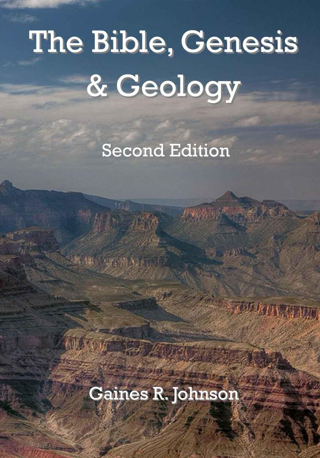 The Bible, Genesis & Geology: Rightly-Dividing Geology and Genesis