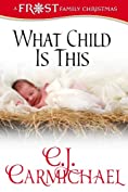 What Child Is This (Frost Family Christmas Book 1)