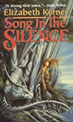 Song In The Silence: The Tale of Lanen Kaelar (Tales of Kolmar Book 1)