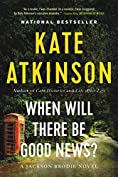 When Will There Be Good News?: A Novel (Jackson Brodie Book 3)