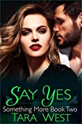 Say Yes (Something More Series Book 2)