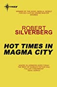 Hot Times in Magma City: The Collected Stories Volume 8