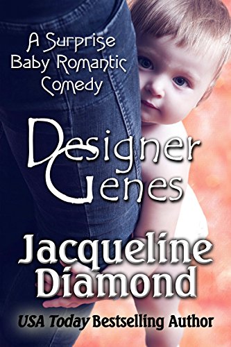 Designer Genes: A Surprise Baby Romantic Comedy (Jacqueline Diamond Romantic Comedies)