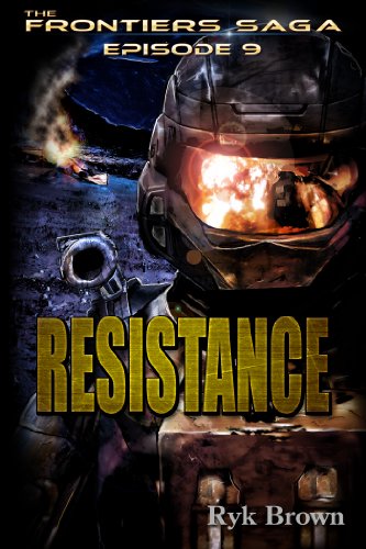 Ep.#9 - &quot;Resistance&quot; (The Frontiers Saga)