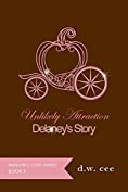 Unlikely Attraction - Delaney's Story (Indelible Love Series Book 5)